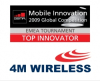 4M Wireless Named Top Innovator at the GSMA’s 2009 Mobile Innovation Global Award Competition