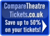 Theatre Tickets Get Cheaper with Comparetheatretickets.com