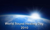 World Sound Healing Day - February 14, 2010 World Peace Toning and Chanting - a Sonic Valentine for Peace on Earth
