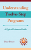 The Twelve-Step Recovery Program and How It Can Help You or Someone You Love Overcome Addiction - New Book Released by Dog Ear Publishing Author Bruce Brown