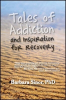 Book Release by Noted Author Barbara Sinor, Ph.D. “Tales of Addiction and Inspiration for Recovery”