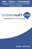 New Social Media How to Book “SocializeWith.Me Or Someone Else Will” Released