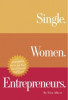 Single. Women. Entrepreneurs:  Second Digital-Only Edition with Bonus Materials Now Released