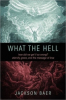 Author Jackson Baer Releases New Book on Biblical Interpretation Called "What the Hell"