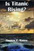 With the 100th Anniversary of the Titanic's Sinking, Author Thomas P. Hanna Releases New Novel About the Titanic Rising