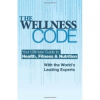 “The Wellness Code” by World’s Leading Health Experts Available April 12 Celebrity Fitness, Personal Development Expert John Spencer Ellis Contributes to Book’s Wellness