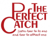 The Perfect Catch Solves Your Dating Dilemmas - How to Stop the Romance Roller Coaster and Enter the Tunnel of Love