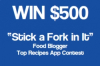 “Stick a Fork in It” Food Blogger Contest Sponsored by Top Recipes Android App