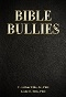 Gadfly Publishing Announces the Release of Bible Bullies: How Fundamentalists Got the Good Book so Wrong