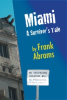 Miami: A Survivor's Tale by Frank Abrams is Available for Sale, Pre-Publication Through The Black Mountain Press