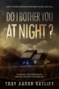 New Release: Literary Horror Novel "Do I Bother You At Night?"