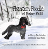 Poodle Dog Productions Releases Book Two of the Poodle Trilogy, The Phantom Poodle of Rainy Pass