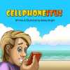 Cellphoneitus...a New Children's Book from Illustrator, Bonnie Bright, That Reminds Kids to Look Up from Their Cell Phones and Experience Life