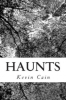 Alabama Author Kevin Cain Announces Release of New Novel "Haunts"