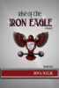 Narroway Publishing LLC/Imprint Narroway Press Announces the Release of "Rise of the Iron Eagle" Book One in Roy A. Teel Jr.'s New Fifteen Book Crime Novel Series
