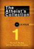 Atheism Debates, Claims and Answers in One eBook. "The Atheist's Collection - The Good, the Bad, and the Absolutely Ridiculous"
