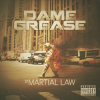 Pre-Order Your Copy of Martial Law Album by Dame Grease Coming to the United States on May 5th, 2015