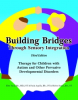 Help Available for Kids with Autism and SPD This Summer with a New 3rd Edition of the Popular and Easy to Use Resource, Building Bridges Through Sensory Integration