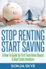 "Stop Renting Start Saving" - by Sonja Skye Now Available