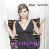 "In Limine," the Second Album of the Female Italian Singer Silvia Tancredi. New Gigs Announced in the US in the Spring.