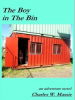Starshow Publications Introduces a New Young Adult Thriller Entitled "The Boy in the Bin." Author Charles W. Massie Has Added This New Book to His Already Popular Series.
