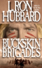 "Buckskin Brigades," a Western Fiction Story of how the Lewis & Clark Expedition Murder of a Native American Blackfoot Indian Chief Changes the Course of History