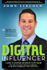 Book Release Digital Influencer by John Lincoln: A Guide to Achieving Influencer Status Online