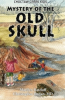 Announcing: "Mystery of the Old Skull" - Newest Publication from Next Chapter Press.  New Concept Called R.E.A.L. Books, a Fusion of Fiction & Non-Fiction
