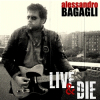 "Live & Die": Alessandro Bagagli Announces His New Album Out June 10, 2016. Fans Will Choose the Next Single