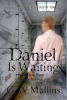 Light Of The Moon Publishing Releases Hardback Edition of G.W. Mullins Paranormal / Mystery Novel "Daniel Is Waiting A Ghost Story"