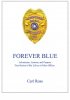 FOREVER BLUE Adventures, Lessons, and Purpose - True Stories of My Life as a Police Officer