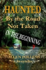 Pollens Books Advises of September 25 Free Day for Special 35 Page “In The Beginning” Intro to New Sci-Fi Thriller, “Haunted - By The Road Not Taken”