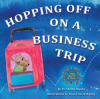 New Children’s Book Helps Comfort When Mommies Hop Off on a Business Trip
