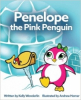 Children's Book: "Penelope the Pink Penguin"