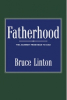 Father’s Day June 18th 2017; How is Fatherhood Changing Men? Interview Dr. Bruce Linton, Founder of the Fathers’ Forum.
