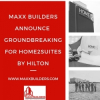 Maxx Builders Announces Groundbreaking for Home2Suites by Hilton