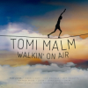 Tomi Malm to Release Debut Solo Album Walkin' On Air, October 15, 2017, on Contante & Sonante Records