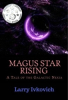 Author's New Book Receives a Warm Literary Welcome. Readers' Favorite Announces the Review of the Science Fiction Book Magus Star Rising by Larry Ivkovich.