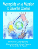 Creative New Children’s Book Debuts, Teaching a Strong Message on Environmental Awareness, Water Pollution, and Conservation of the Blue Planet