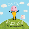 "Sweet Success," a New Picture Book by Liz & Jimmy Reed, Releases July 3