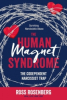 The Human Magnet Syndrome: The Codependent Narcissist Trap by Psychotherapist Ross Rosenberg