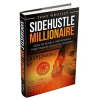 New Book "Sidehustle Millionaire" Teaches How a Part-Time Business Can Create Financial Freedom