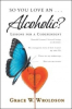 Inspiring New Book About Alcoholism, Shifts Our Focus from the Problem to Solutions - Aimed at Saving Children, is Published