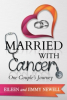 IndieGo Publishing Announces the Release of Married With Cancer: One Couple's Journey, by Eileen and Jimmy Newell, for Breast Cancer Awareness Month