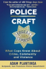 New Nonfiction Book "Police Craft" Presents a Veteran Police Officer's Thoughtful Views on the Job, the Public and the Use of Force