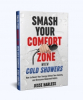 New Book Release: "Smash Your Comfort Zone with Cold Showers" How to Overcome Unwanted Habits, Defeat Your Anxiety, and Boost Your Energy with Cold Showers