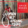 SpiceRoads Cycling Launches New Women Only and Solo Only Trips