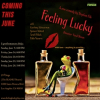 FEELING LUCKY - Opening Tomorrow (June 14) - a World Premiere at the 2019 Hollywood Fringe Theater Festival