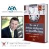 ABA Publishing Releases New Book, "The Law of Artificial Intelligence and Smart Machines," Co-Authored by Attorney and Industry Expert, Eric Boughman from ForsterBoughman