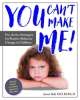 "You Can't Make Me" - Now Available from Future Horizons